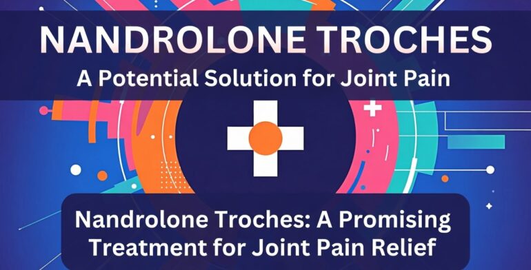 Nandrolone Troches for Joint Pain in Hypogonadal Men on TRT