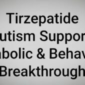Tirzepatide Autism Support: Metabolic & Behavioral Breakthrough